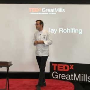 Mise en Place | Jay Rohlfing | TEDxGreatMills