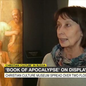 Museum on Christian culture in Russia, 'Book of apocalypse' on display | World News