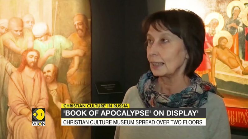 Museum on Christian culture in Russia, 'Book of apocalypse' on display | World News